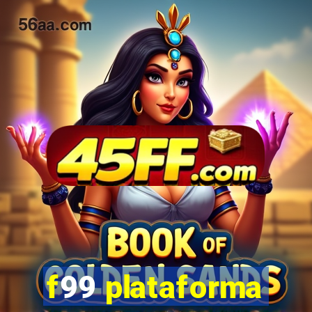 f99 plataforma